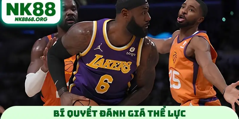 Bí quyết đánh giá thể lực