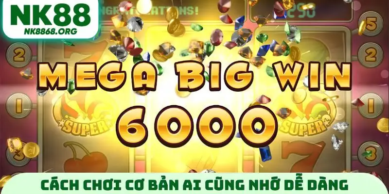 Cách chơi cơ bản ai cũng nhớ dễ dàng