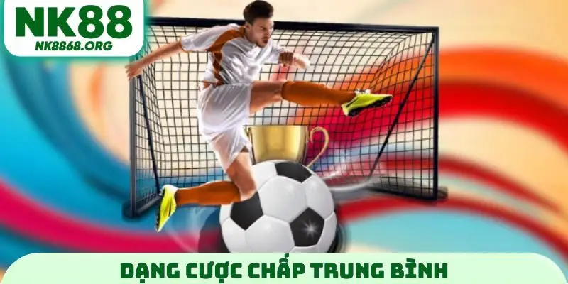 Dạng cược chấp trung bình