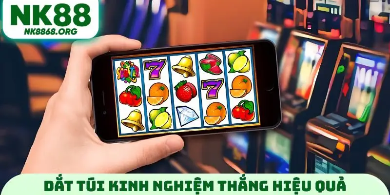 Dắt túi kinh nghiệm thắng hiệu quả