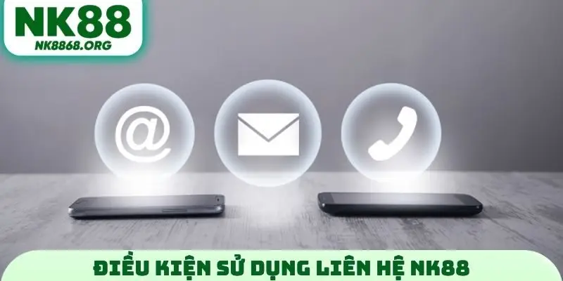 Điều kiện sử dụng liên hệ NK88