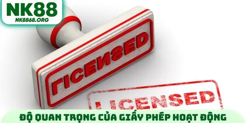 Độ quan trọng của giấy phép hoạt động NK88