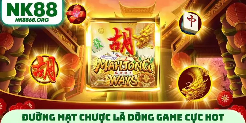 Đường Mạt Chược là dòng game cực hot