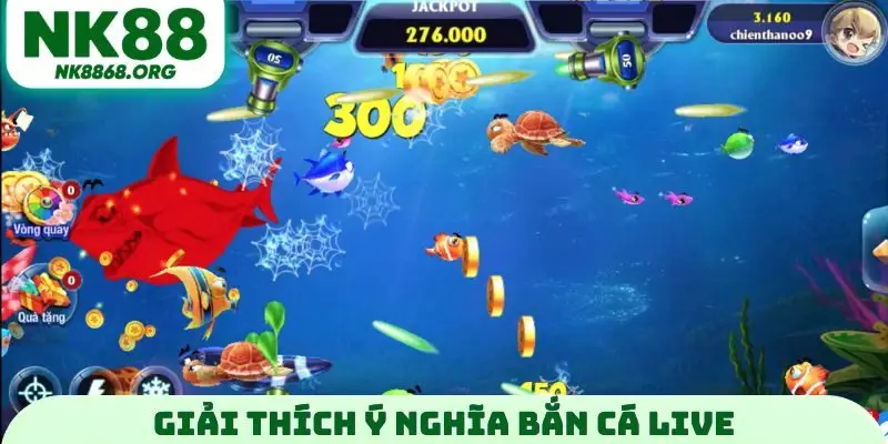 Giải thích ý nghĩa bắn cá live