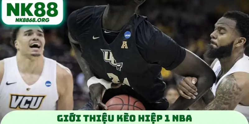 Giới thiệu kèo hiệp 1 NBA