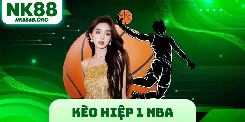 Kèo Hiệp 1 NBA