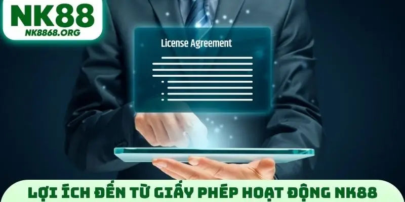 Lợi ích đến từ giấy phép hoạt động NK88