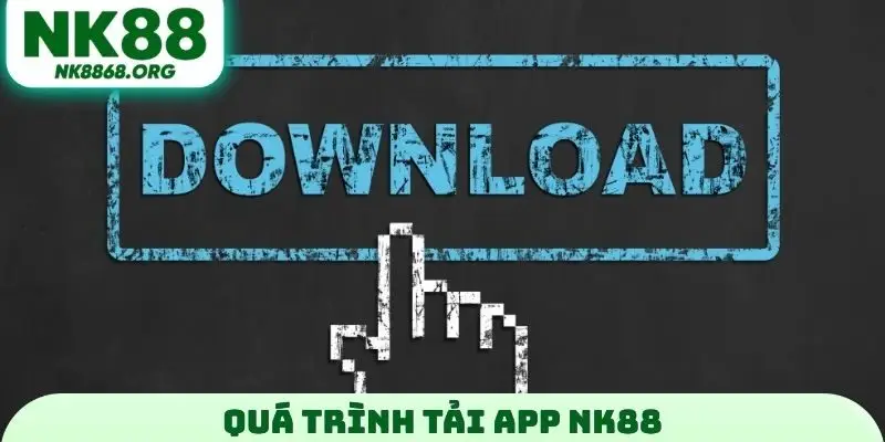 Quá trình tải App NK88