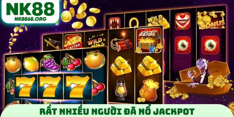 Rất nhiều người đã nổ Jackpot