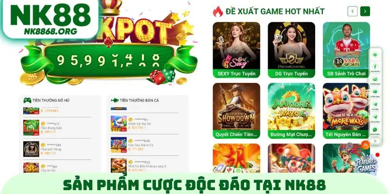 Sản phẩm cược độc đáo tại NK88